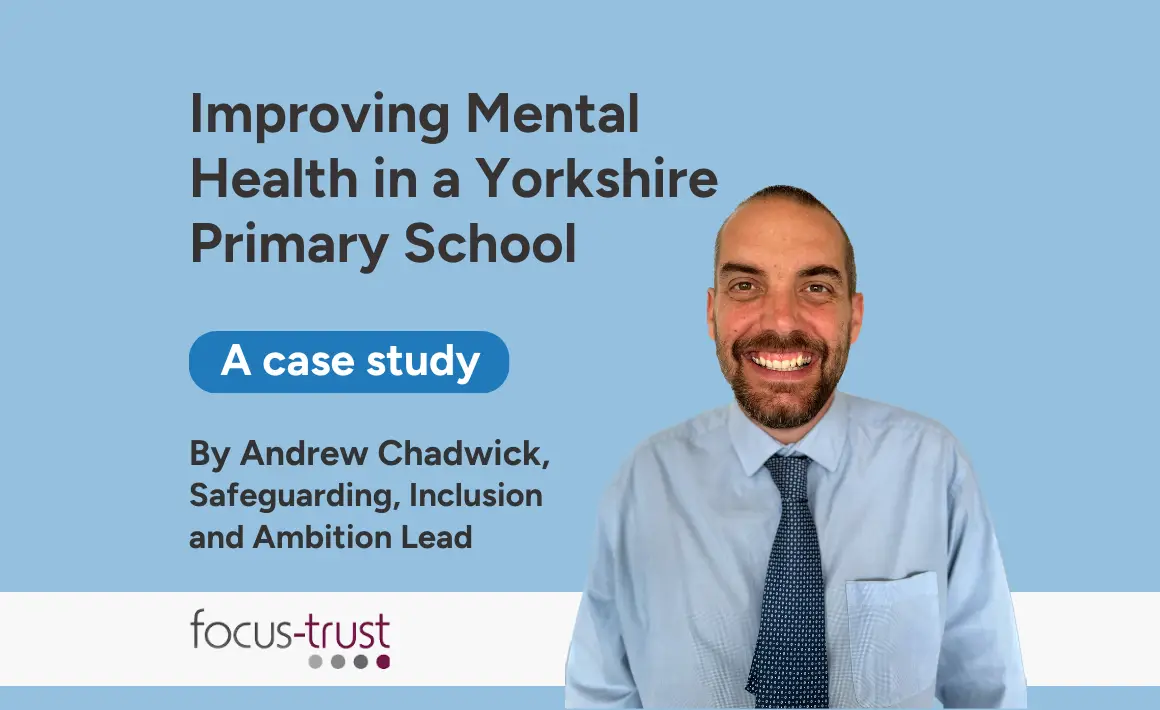 Improving Mental Health in a Yorkshire Primary School: A Whole-School Case Study